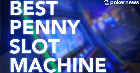 25 cent slots|Best Penny Slots: The Top 10 Penny Slots You Can Play.